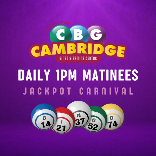 Daily 1:00pm Jackpot Carnival Bingo at Cambridge Bingo & Gaming Centre